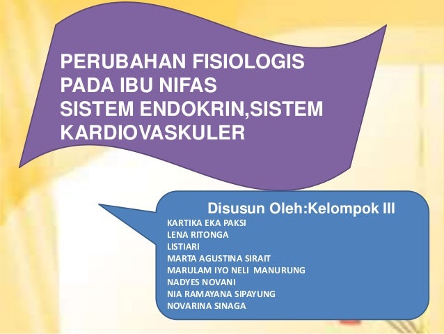 Perubahan Fisiologis Pada Ibu Nifas Sisten Endokrin Kardiovaskular Ppt