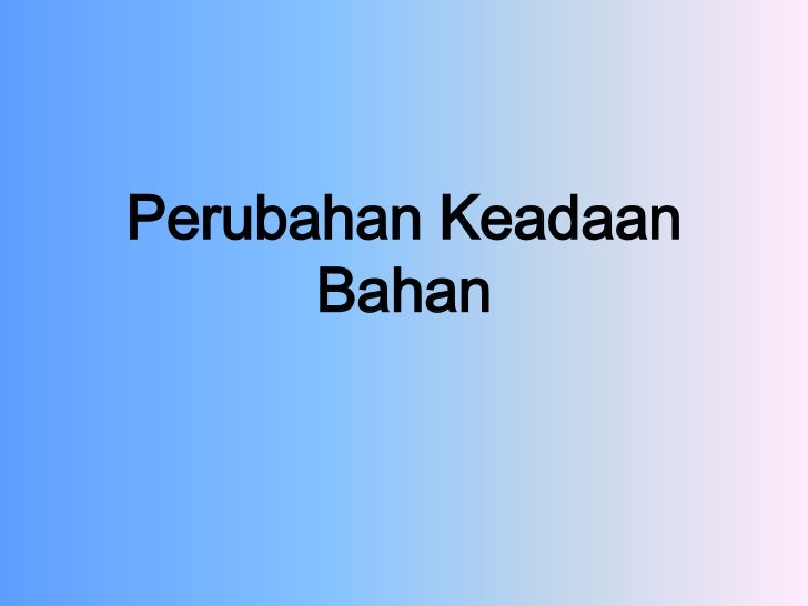 Perubahan keadaan bahan