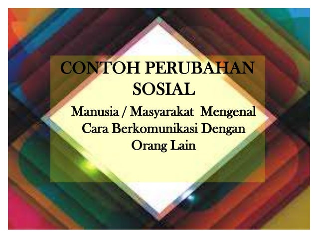 Perubahan sosial Perubahan sosial