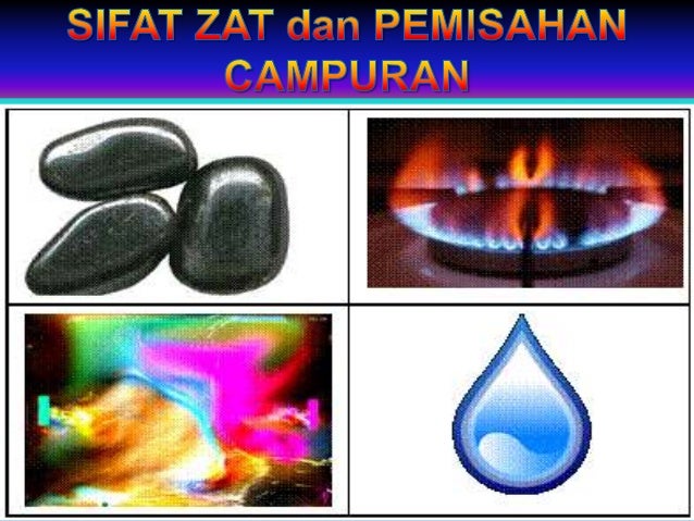 Perubahan Zat dan Pemisahan Campuran