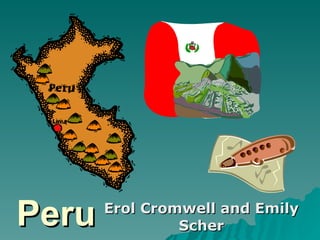 Peru Erol Cromwell and Emily Scher 