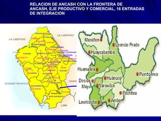 RELACION DE ANCASH CON LA FRONTERA DE  ANCASH, EJE PRODUCTIVO Y COMERCIAL, 16 ENTRADAS DE INTEGRACION 