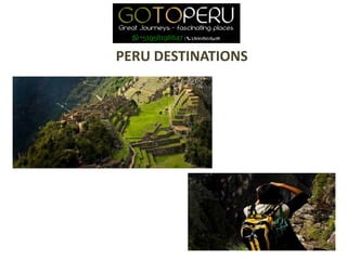 PERU DESTINATIONS
 