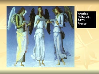 Ángeles (detalle). 1470 Fresco   