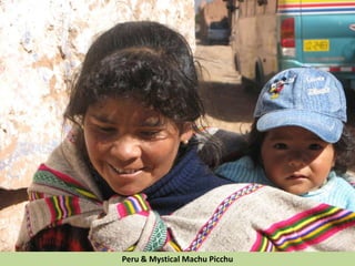 Peru & Mystical Machu Picchu
 