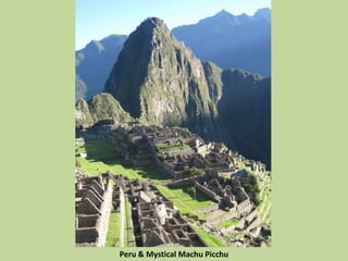 Peru & Mystical Machu Picchu
 