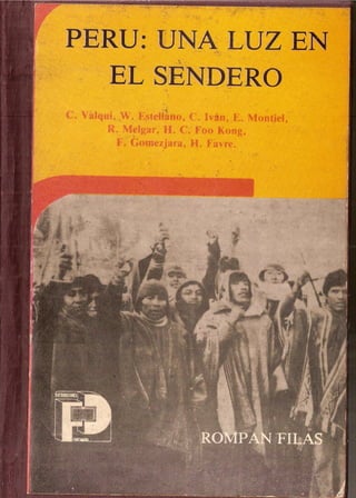 PERU: UNA LUZ EN
         EL SENDERO
C. Vidqui,   ,w. E,stellano,   C. Iván, E. Montiel,
         R. Melgar, H. C. Foo IOllg,
           F. Gomezjara, H. Favrí'.
 