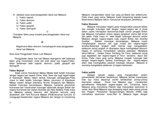3
4) Jelaskan asas-asas penggubalan dasar luar Malaysia
i) Faktor sejarah
ii) Faktor ekonomi
iii) Faktor politik
iv) Fakto...