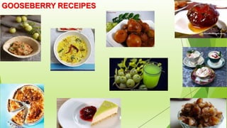 GOOSEBERRY RECEIPES
 