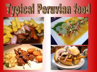 Typical Peruvian food 