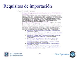 Field Operations 
13 
Requisitos de importación  
