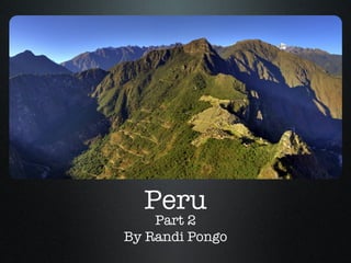 Peru Part 2 By Randi Pongo 