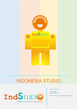 INDONESIA STUDIO 
Prepared by : 
Aula Ayubi 
(5211100111) 
Perencanaan keberlangsungan bisnis 
 