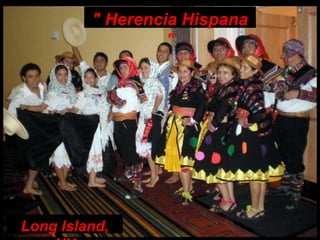 " Herencia Hispana "Long Island, NY