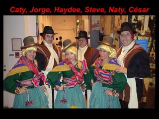 Caty, Jorge, Haydee, Steve, Naty, César