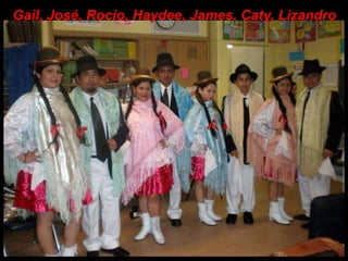 Gail, José, Rocio, Haydee, James, Caty, Lizandro