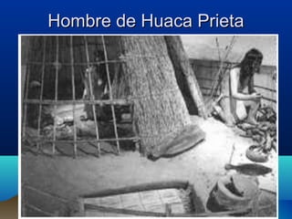 Hombre de Huaca Prieta
 