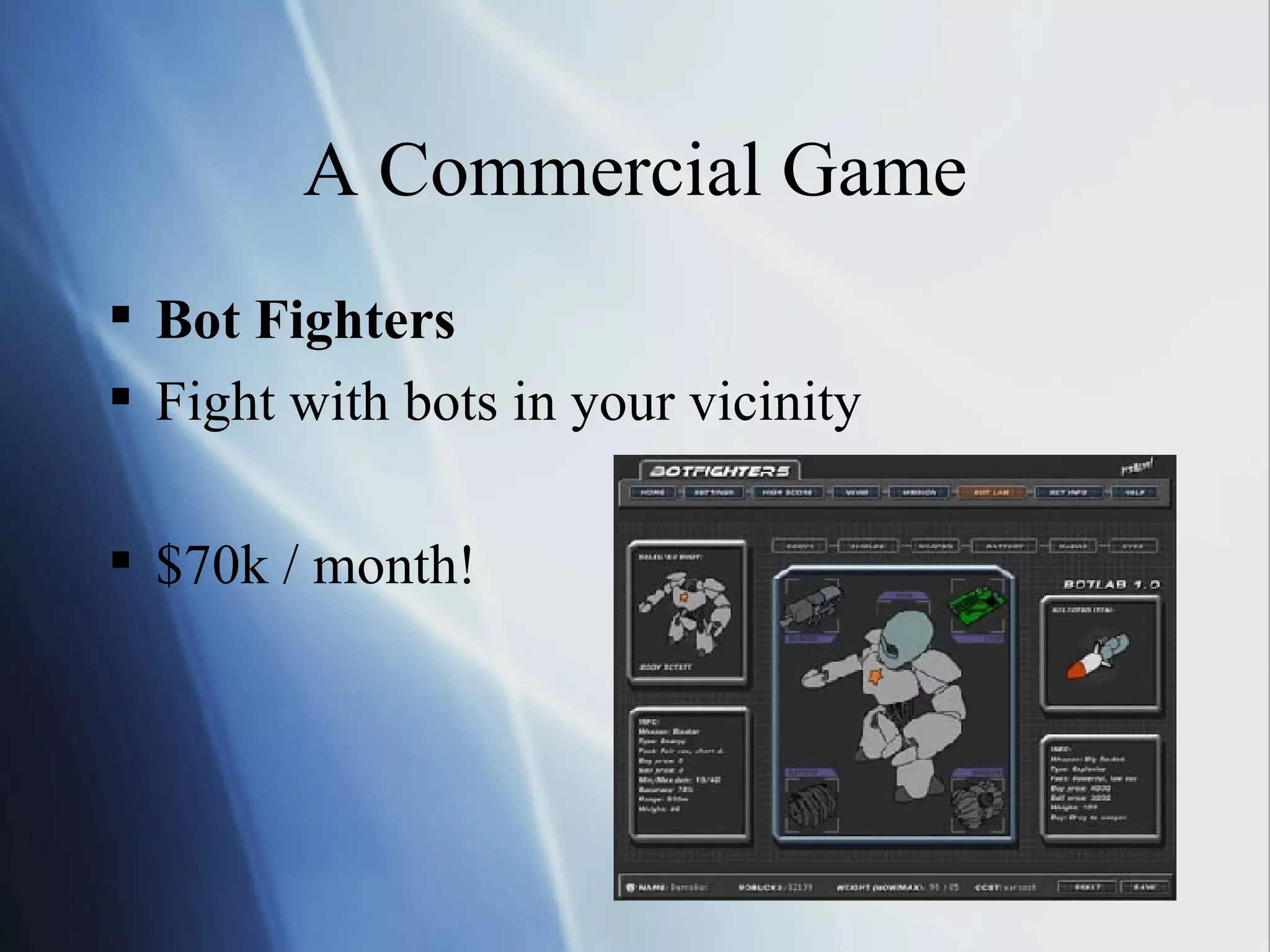 A Commercial Game Bot Fighters Fight with bots in your vicinity $70k / month! 