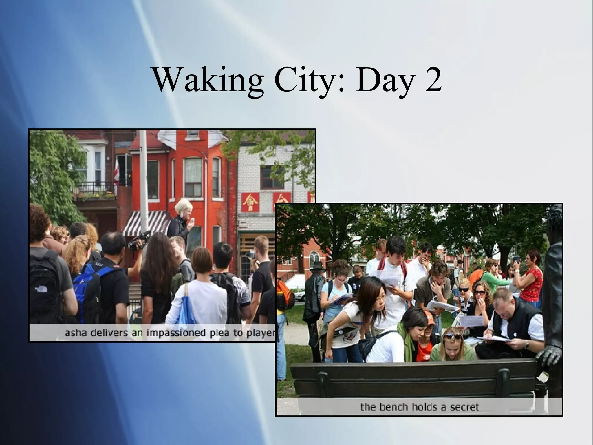 Waking City: Day 2 