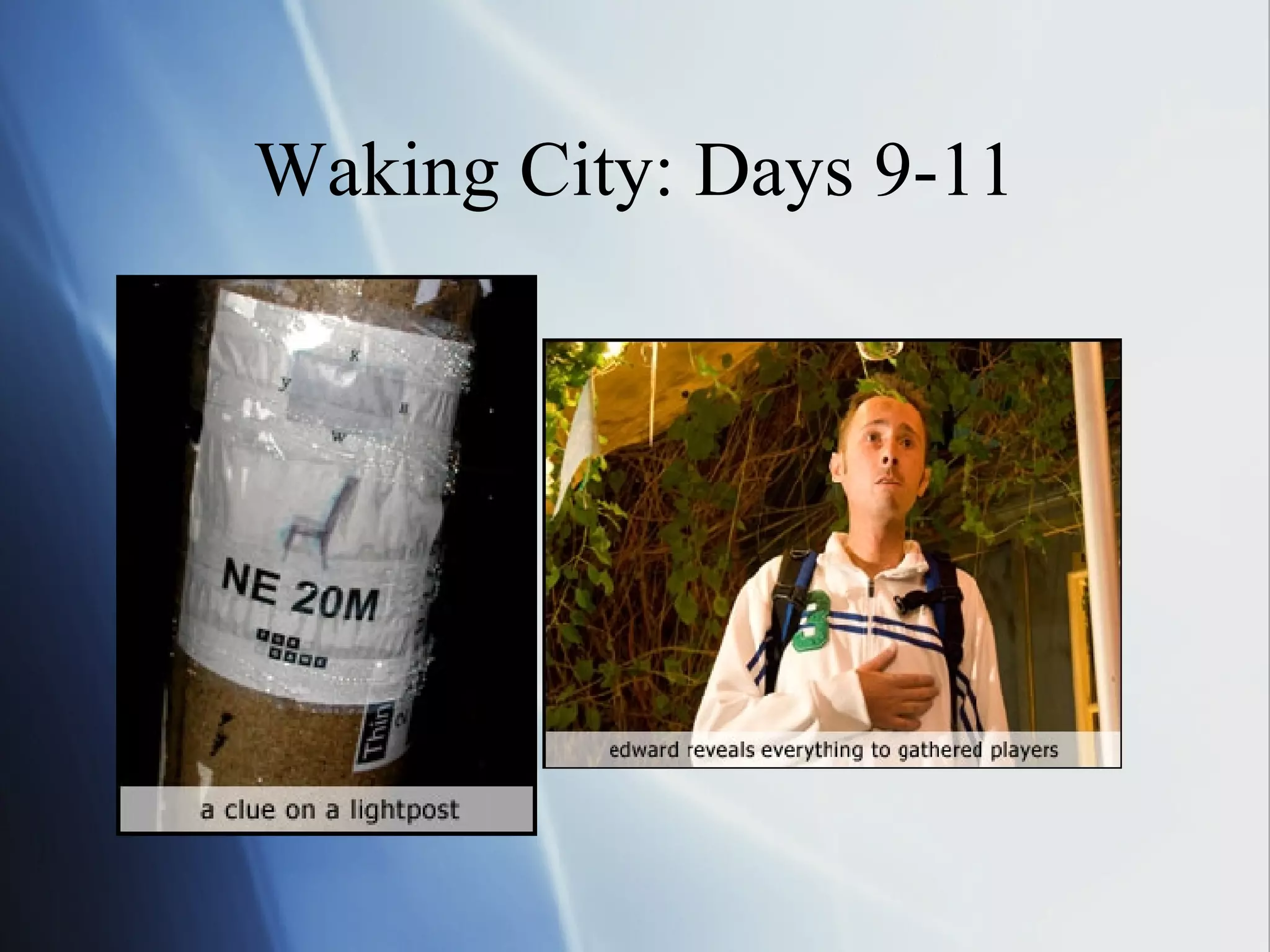 Waking City: Days 9-11 