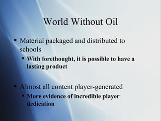 World Without Oil ,[object Object],[object Object],[object Object],[object Object]