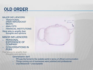Old orderMAJOR INFLUENCERS:TRADITIONAL (PRINT/BROADCAST MEDIA)