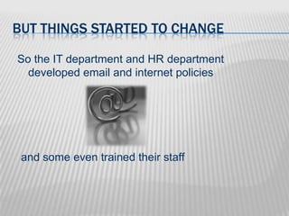 CONVERSATIONS IN PUBSFew places to amplify their thoughts and opinionsGeneralisation alert!PR was the funnel to the outside world in terms of official communication