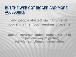 Things coming out of businesses were polished and professional