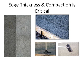 Edge Thickness & Compaction is Critical 