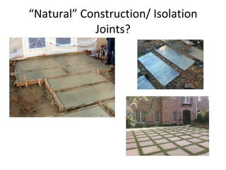 “ Natural” Construction/ Isolation Joints? 