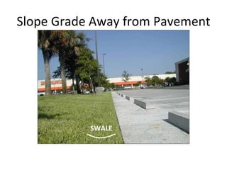 Slope Grade Away from Pavement SWALE 