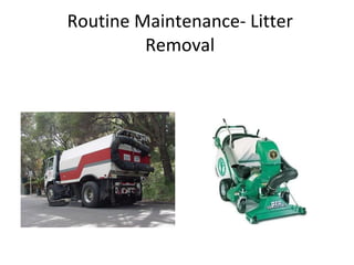 Routine Maintenance- Litter Removal 
