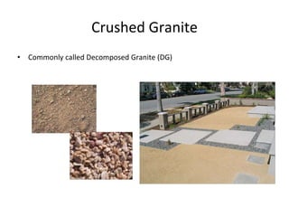 Commonly called Decomposed Granite (DG) Crushed Granite 