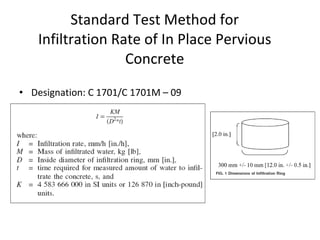 Designation: C 1701/C 1701M – 09 Standard Test Method for Infiltration Rate of In Place Pervious Concrete 