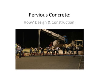   Pervious Concrete: How? Design & Construction 