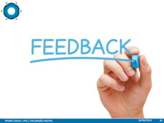 26/06/2015PEDRO COSTA | PES | ESCURIDÃO DIGITAL 36
 