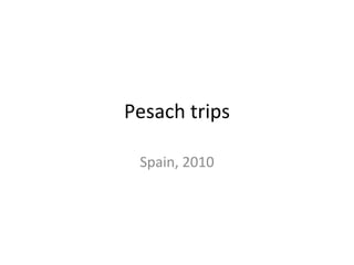 Pesach trips Spain, 2010 