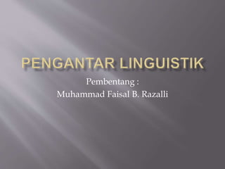 Pembentang :
Muhammad Faisal B. Razalli
 