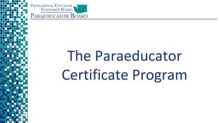 The Paraeducator
Certificate Program
 