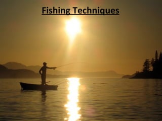 Fishing Techniques 