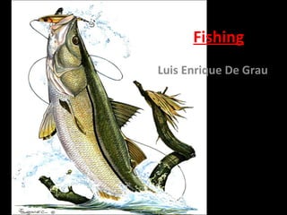 Fishing Luis Enrique De Grau 