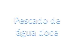 Pescado de água doce