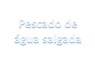 Pescado de água salgada