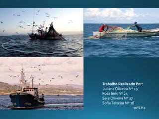 Trabalho Realizado Por:
Juliana Oliveira Nº 19
Rosa Inês Nº 24
Sara Oliveira Nº 27
SofiaTeixeira Nº 28
10ºLH2
 