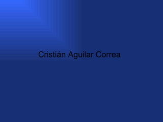 Cristián Aguilar Correa 