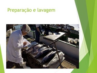 Preparação e lavagem
 