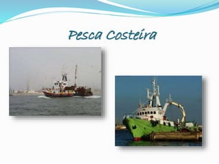 Pesca Costeira
 