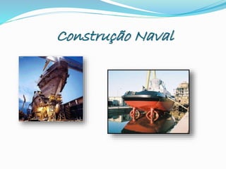 Construção Naval
 