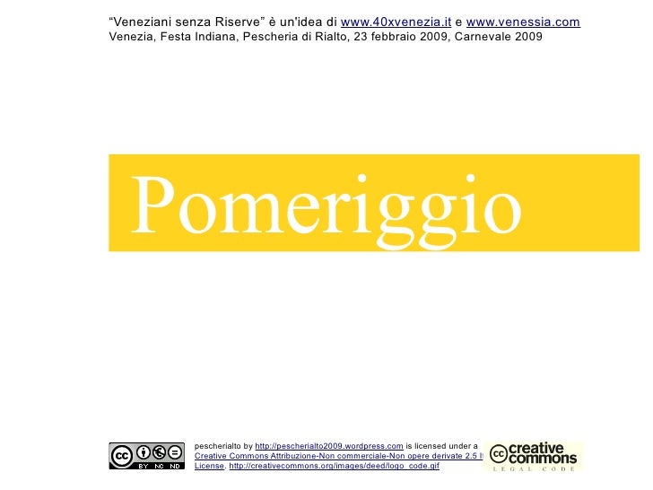 “Veneziani senza Riserve” è un'idea di www.40xvenezia.it e www.venessia.com
Venezia, Festa Indiana, Pescheria di Rialto, 2...