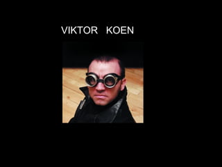 VIKTOR KOEN
 